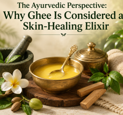 The Ayurvedic Perspective: Why Ghee Is Considered a Skin-Healing Elixir